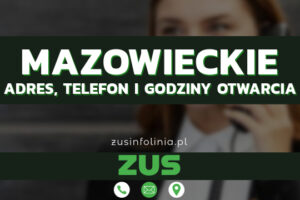 ZUS Mazowieckie – Adres, Telefon, Godziny otwarcia i Infolinia w 2025 roku