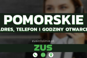 ZUS Pomorskie – Adres, Telefon, Godziny otwarcia i Infolinia w 2025 roku